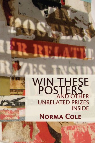 Win These Posters and Other Unrelated Prizes Inside by Norma Cole