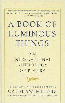 A Book of Luminous Things: An International Anthology of Poetry