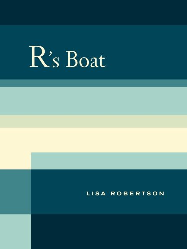 R's Boat by Lisa Robertson