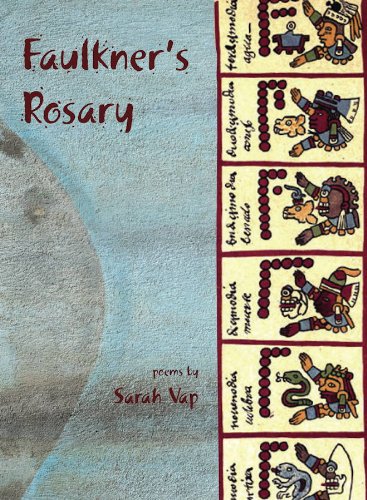 Faulkner's Rosary by Sarah Vap