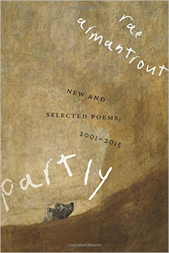 Partly: New and Selected, 2001-2015 by Rae Armantrout